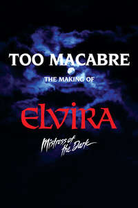 Too Macabre: The Making of Elvira  Mistress of the Dark - Posters