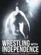Wrestling with Independence