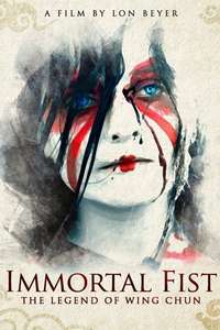 Immortal Fist: The Legend of Wing Chun - Poster