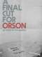 A Final Cut for Orson: 40 Years in the Making