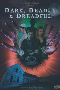 Dark  Deadly & Dreadful - Poster