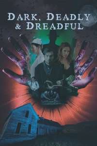 Dark  Deadly & Dreadful - Poster