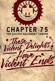 PROGRESS Chapter 75: These Violent Delights Have Violent Ends