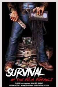 Survival Of The Film Freaks - Poster