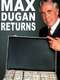 Max Dugan Returns