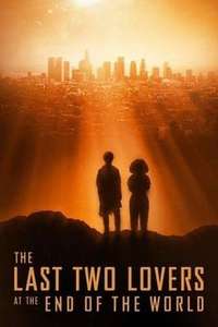 The Last Two Lovers at the End of the World - Poster