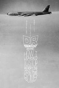Dr. Strangelove or: How I Learned to Stop Worrying and Love the Bomb - Poster