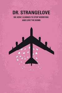 Dr. Strangelove or: How I Learned to Stop Worrying and Love the Bomb - Poster