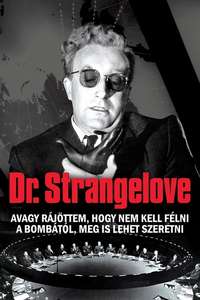 Dr. Strangelove or: How I Learned to Stop Worrying and Love the Bomb - Poster