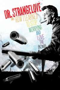 Dr. Strangelove or: How I Learned to Stop Worrying and Love the Bomb - Poster