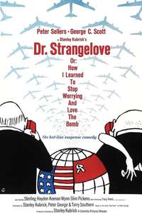 Dr. Strangelove or: How I Learned to Stop Worrying and Love the Bomb - Poster