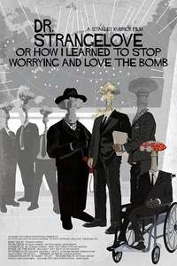 Dr. Strangelove or: How I Learned to Stop Worrying and Love the Bomb - Poster