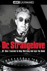 Dr. Strangelove or: How I Learned to Stop Worrying and Love the Bomb - Poster