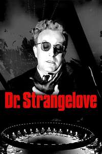 Dr. Strangelove or: How I Learned to Stop Worrying and Love the Bomb - Poster