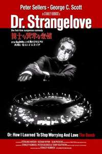 Dr. Strangelove or: How I Learned to Stop Worrying and Love the Bomb - Poster