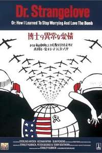 Dr. Strangelove or: How I Learned to Stop Worrying and Love the Bomb - Poster