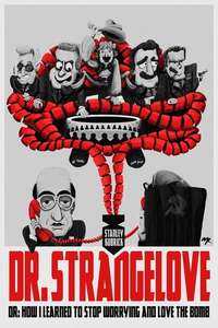 Dr. Strangelove or: How I Learned to Stop Worrying and Love the Bomb - Poster