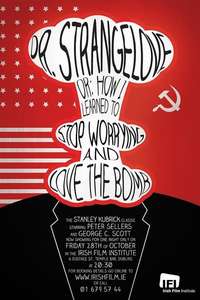 Dr. Strangelove or: How I Learned to Stop Worrying and Love the Bomb - Poster