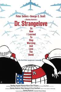 Dr. Strangelove or: How I Learned to Stop Worrying and Love the Bomb - Poster