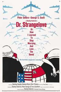 Dr. Strangelove or: How I Learned to Stop Worrying and Love the Bomb - Poster