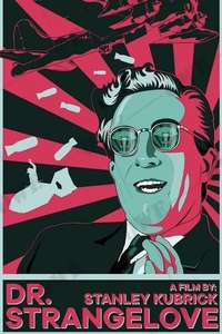 Dr. Strangelove or: How I Learned to Stop Worrying and Love the Bomb - Poster