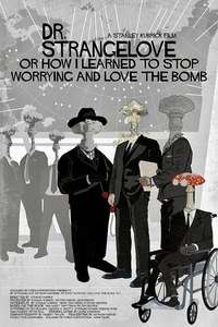 Dr. Strangelove or: How I Learned to Stop Worrying and Love the Bomb - Poster
