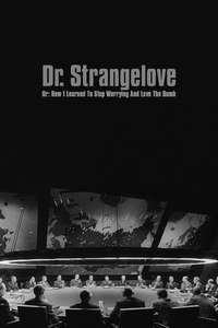 Dr. Strangelove or: How I Learned to Stop Worrying and Love the Bomb - Poster