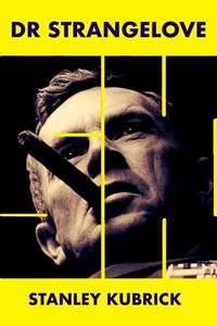 Dr. Strangelove or: How I Learned to Stop Worrying and Love the Bomb - Poster