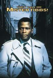 They Call Me Mister Tibbs!
