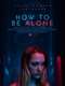 How to Be Alone