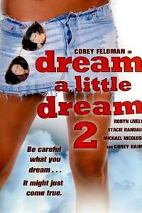 Dream a Little Dream 2 - Poster