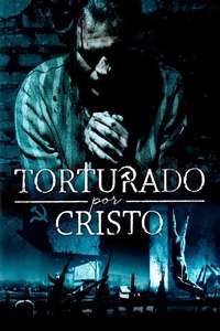 Tortured for Christ - Poster