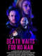 Death Waits for No Man