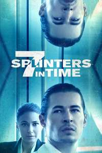 7 Splinters in Time - Poster