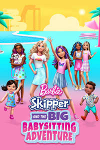 Barbie: Skipper and the Big Babysitting Adventure - Poster