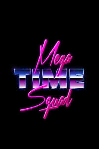 Mega Time Squad - Posters