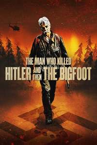 The Man Who Killed Hitler and Then the Bigfoot - Poster