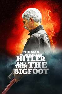 The Man Who Killed Hitler and Then the Bigfoot - Poster