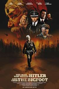 The Man Who Killed Hitler and Then the Bigfoot - Poster