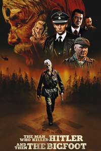The Man Who Killed Hitler and Then the Bigfoot - Poster