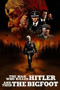The Man Who Killed Hitler and Then the Bigfoot - Poster