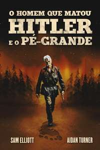 The Man Who Killed Hitler and Then the Bigfoot - Poster