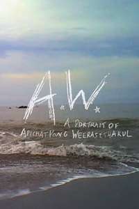 A.W. A Portrait of Apichatpong Weerasethakul - Posters
