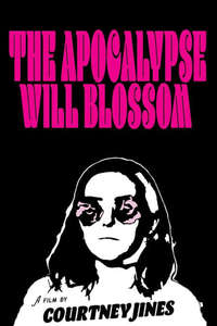 The Apocalypse Will Blossom - Poster