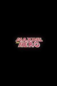 Maxine The Hero - Poster
