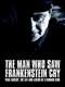 The Man Who Saw Frankenstein Cry