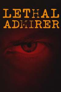 Lethal Admirer - Poster