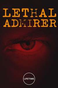 Lethal Admirer - Poster