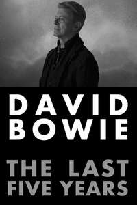 David Bowie: The Last Five Years - Poster