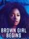 Brown Girl Begins